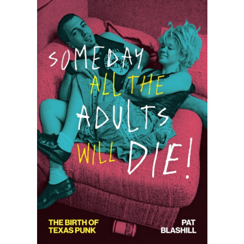 University of Texas Press Someday All the Adults Will Die! (häftad, eng)