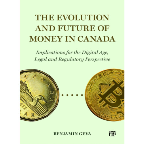 University of Toronto Press The Evolution and Future of Money in Canada (häftad, eng)