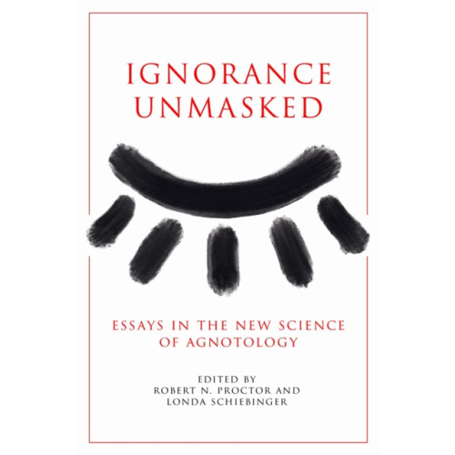 Stanford university press Ignorance Unmasked (häftad, eng)