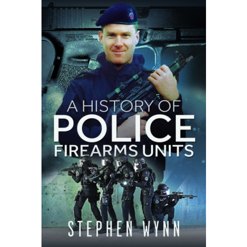 Pen & Sword Books Ltd A History of Police Firearms Units (häftad, eng)