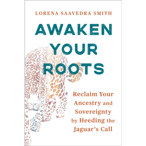 Sounds True Inc Awaken Your Roots (häftad, eng)