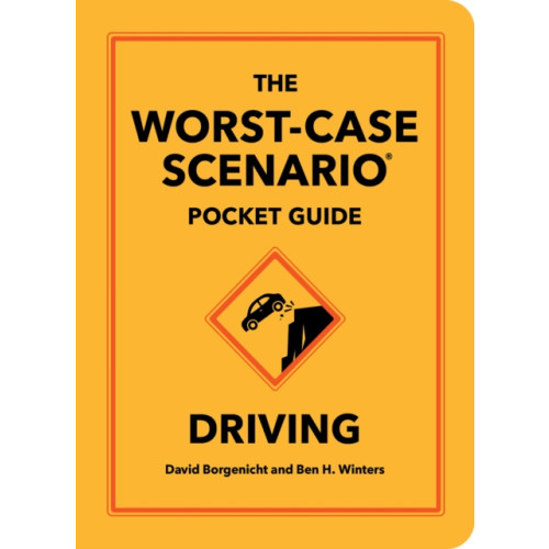 Andrews McMeel Publishing The Worst-Case Scenario Pocket Guide: Driving (inbunden, eng)