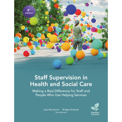 Pavilion Publishing and Media Ltd Staff Supervision in Health and Social Care (häftad, eng)