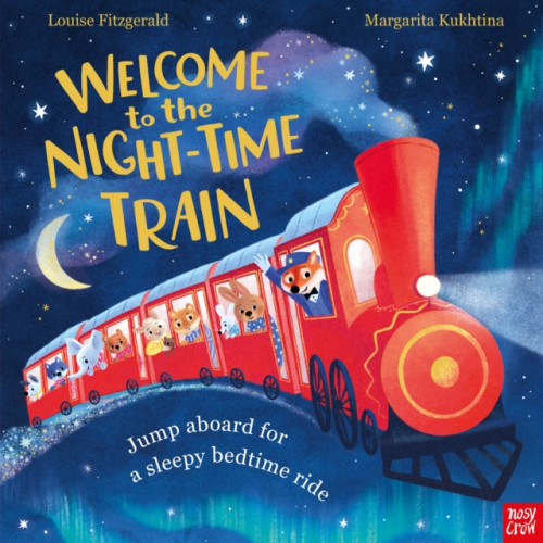 Nosy Crow Ltd Welcome to the Night-Time Train (häftad, eng)