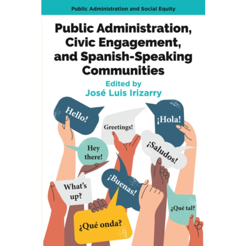 Emerald Publishing Limited Public Administration, Civic Engagement, and Spanish-Speaking Communities (häftad, eng)