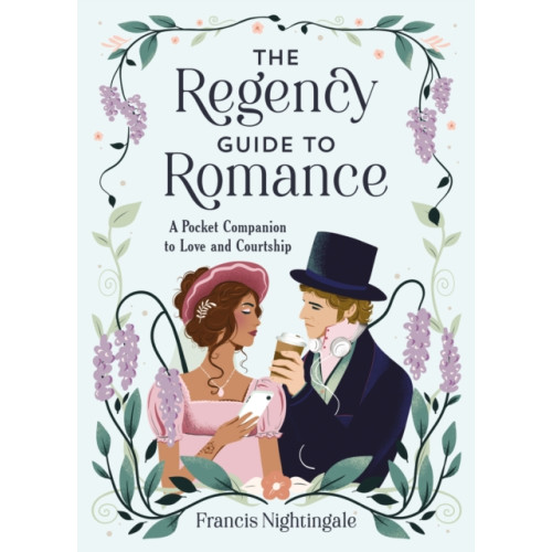 Octopus publishing group The Regency Guide to Romance (inbunden, eng)