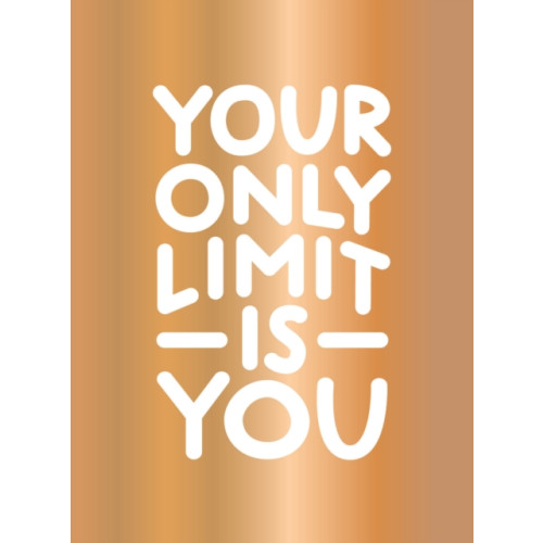 Octopus publishing group Your Only Limit Is You (inbunden, eng)