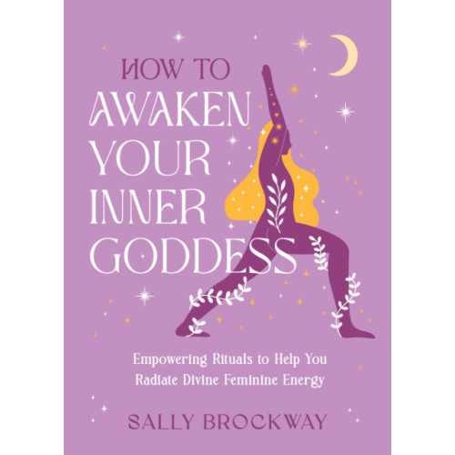 Summersdale Publishers How to Awaken Your Inner Goddess (inbunden, eng)