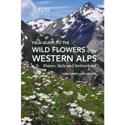 Royal Botanic Gardens Field Guide to the Wild Flowers of the Western Alps (häftad, eng)