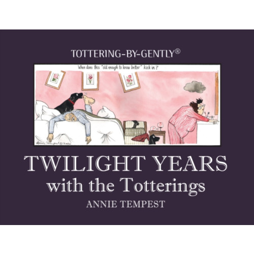 Quiller Publishing Ltd Twilight Years with the Totterings (inbunden, eng)