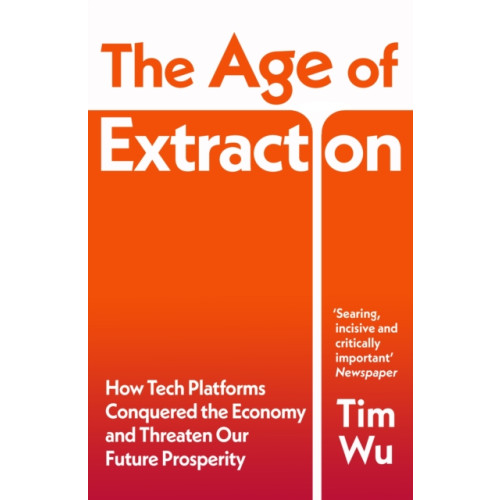 Vintage Publishing The Age of Extraction (inbunden, eng)