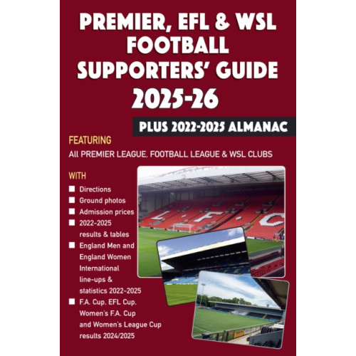 Soccer Books Ltd Premier, EFL &WSL Football Supporters' Guide & Yearbook 2025-26 + 2022-2025 Almanac (häftad, eng)