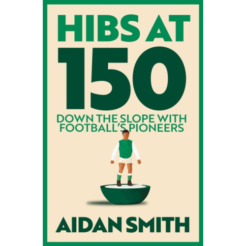 Birlinn General Hibs at 150 (häftad, eng)