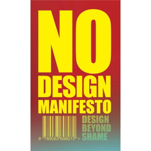 BIS Publishers B.V. The No Design Manifesto (häftad, eng)