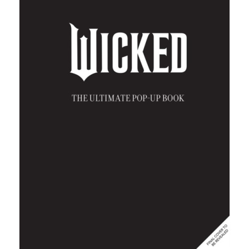 Insight Editions Wicked: The Ultimate Pop-Up Book (inbunden, eng)