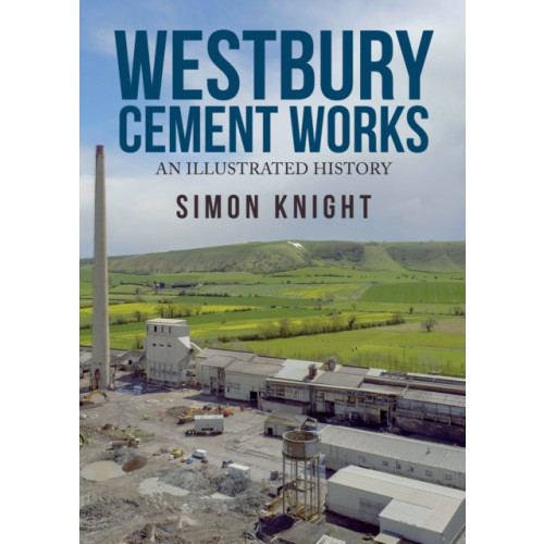 Amberley Publishing Westbury Cement Works (häftad, eng)