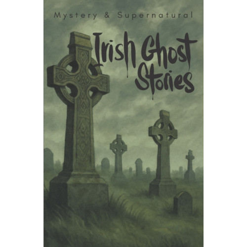 Wordsworth Editions Ltd Irish Ghost Stories (Mystery & Supernatural) (häftad, eng)