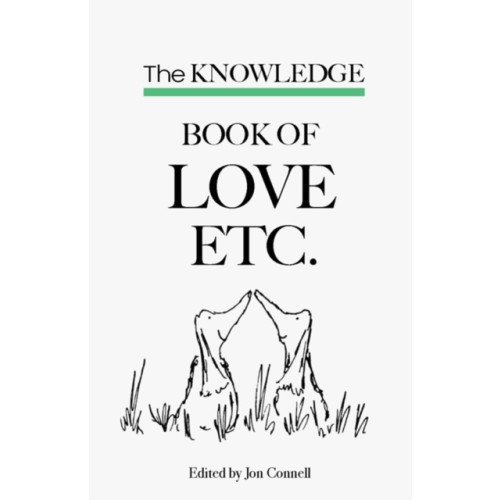 CONNELL PUBLISHING LTD The Knowledge book of Love etc. (inbunden, eng)