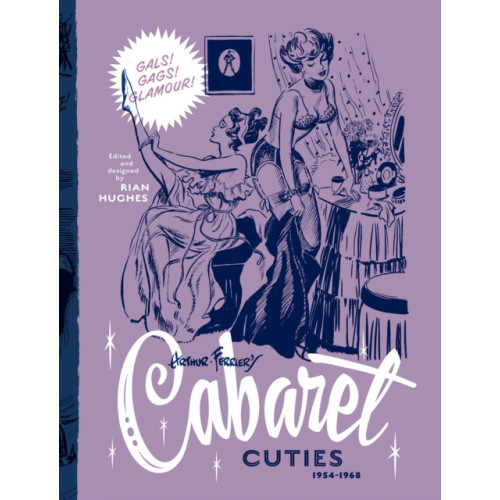 Korero Press Arthur Ferrier's Cabaret Cuties 1954-1968 (inbunden, eng)