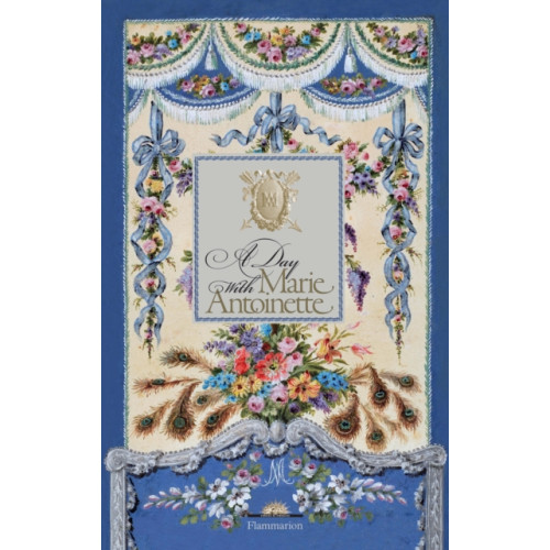 Editions Flammarion A Day with Marie Antoinette (inbunden, eng)