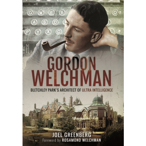 Pen & Sword Books Ltd Gordon Welchman (häftad, eng)