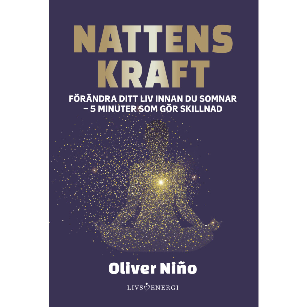 Produktbild för Nattens kraft : förändra ditt liv före du somnar - 5 minuter som gör skillnad (inbunden)