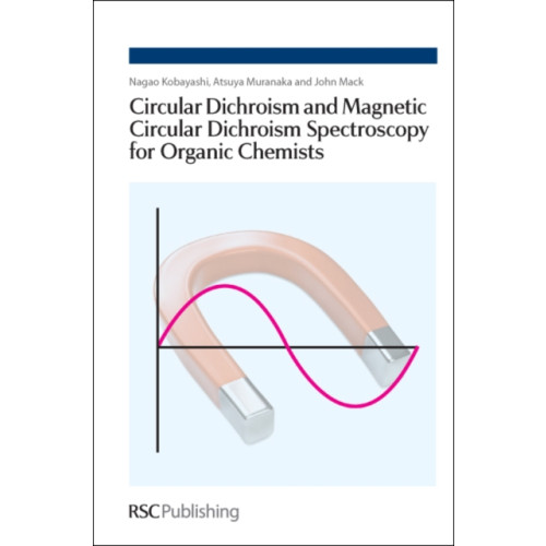 Royal Society of Chemistry Circular Dichroism and Magnetic Circular Dichroism Spectroscopy for Organic Chemists (inbunden, eng)