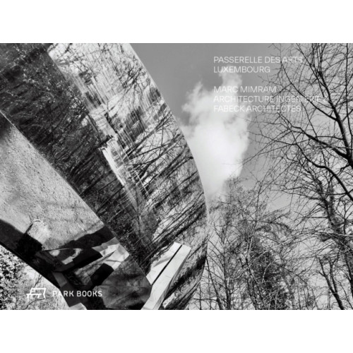 Park Books Passerelle des Arts, Luxembourg (inbunden, eng)