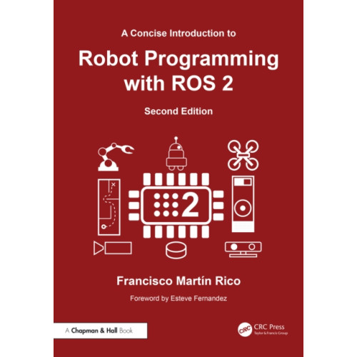 Taylor & francis ltd A Concise Introduction to Robot Programming with ROS 2 (inbunden, eng)