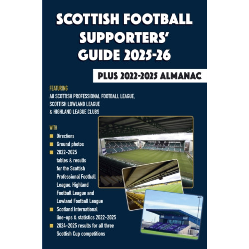 Soccer Books Ltd Scottish Football Supporters' Guide 2025-26 + 2022-25 Almanac (häftad, eng)
