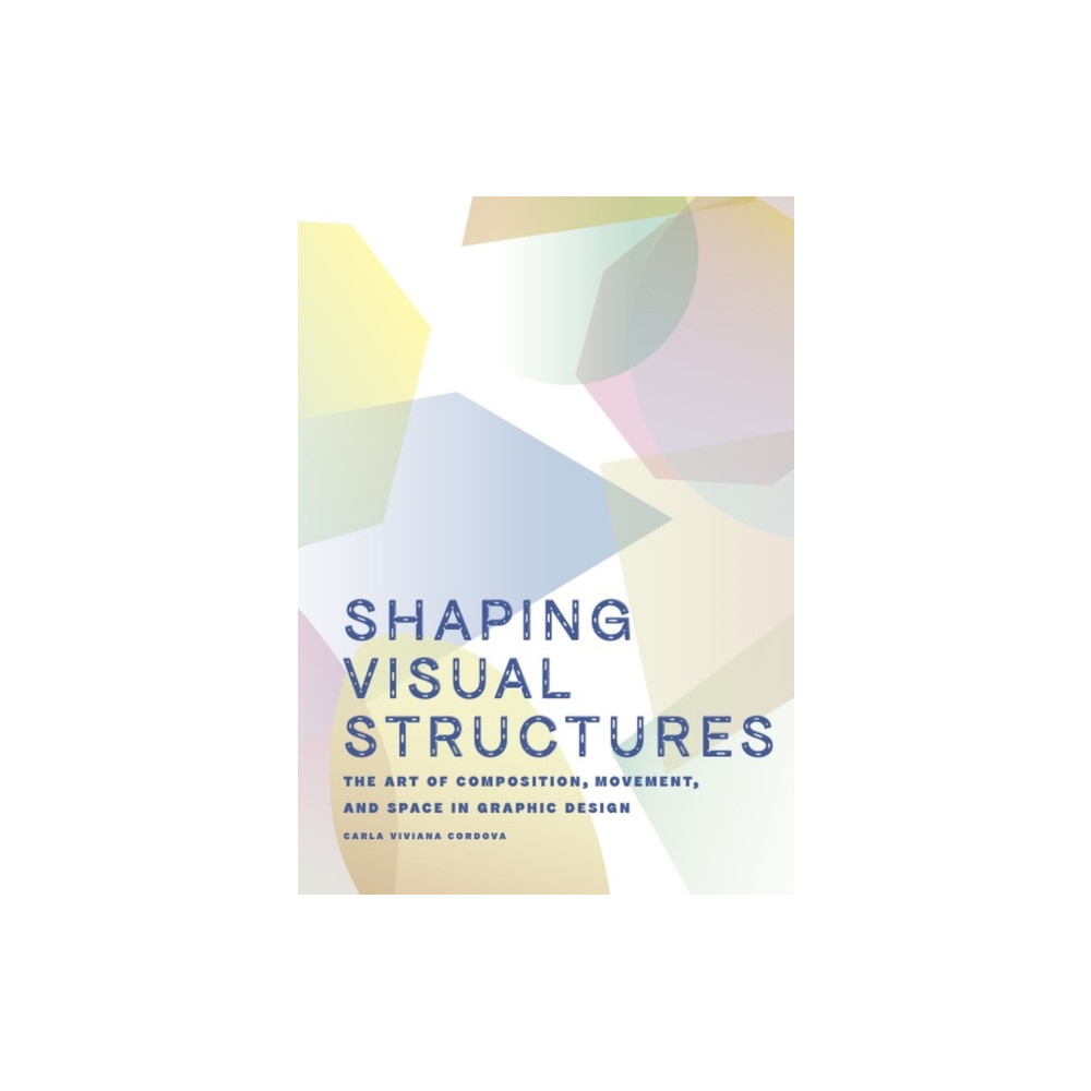 Produktbild för Shaping Visual Structures (häftad, eng)