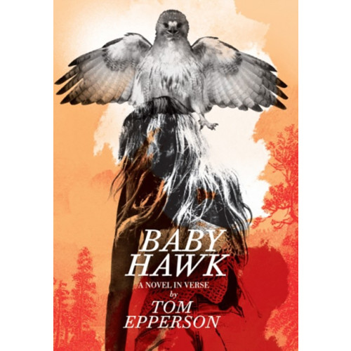 PS Publishing Baby Hawk: A Novel in Verse (inbunden, eng)