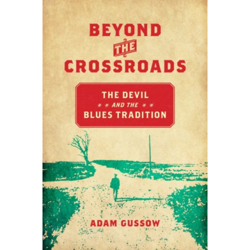 The University of North Carolina Press Beyond the Crossroads (inbunden, eng)