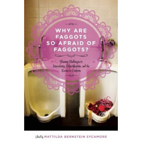 AK Press Why Are Faggots so Afraid of Faggots? (häftad, eng)