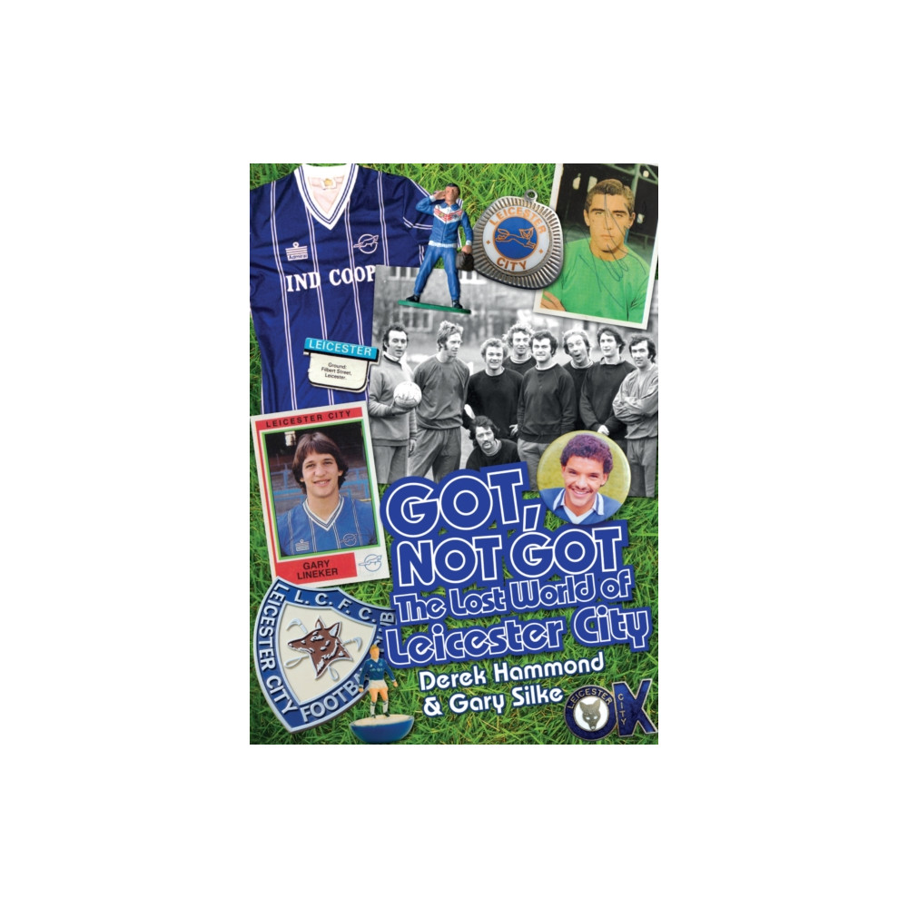 Produktbild för Got, Not Got: Leicester City (inbunden, eng)