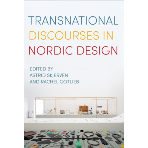 Bloomsbury Publishing PLC Transnational Discourses in Nordic Design (inbunden, eng)