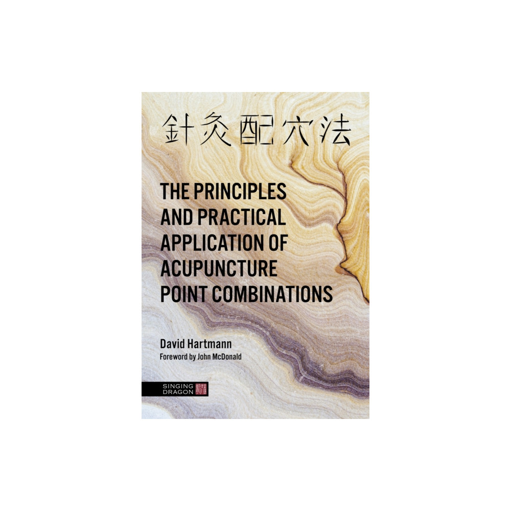 Produktbild för The Principles and Practical Application of Acupuncture Point Combinations (inbunden, eng)