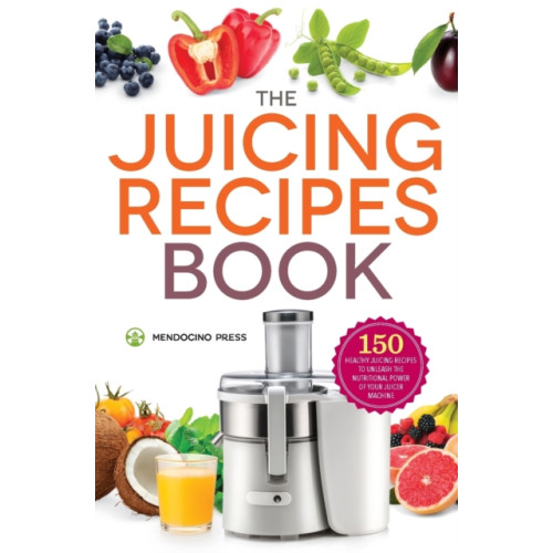 Callisto Media Inc. The Juicing Recipes Book (häftad, eng)