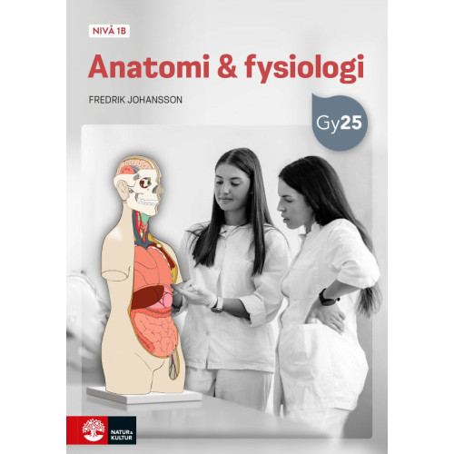 Fredrik Johansson Anatomi & fysiologi nivå 1b (häftad)