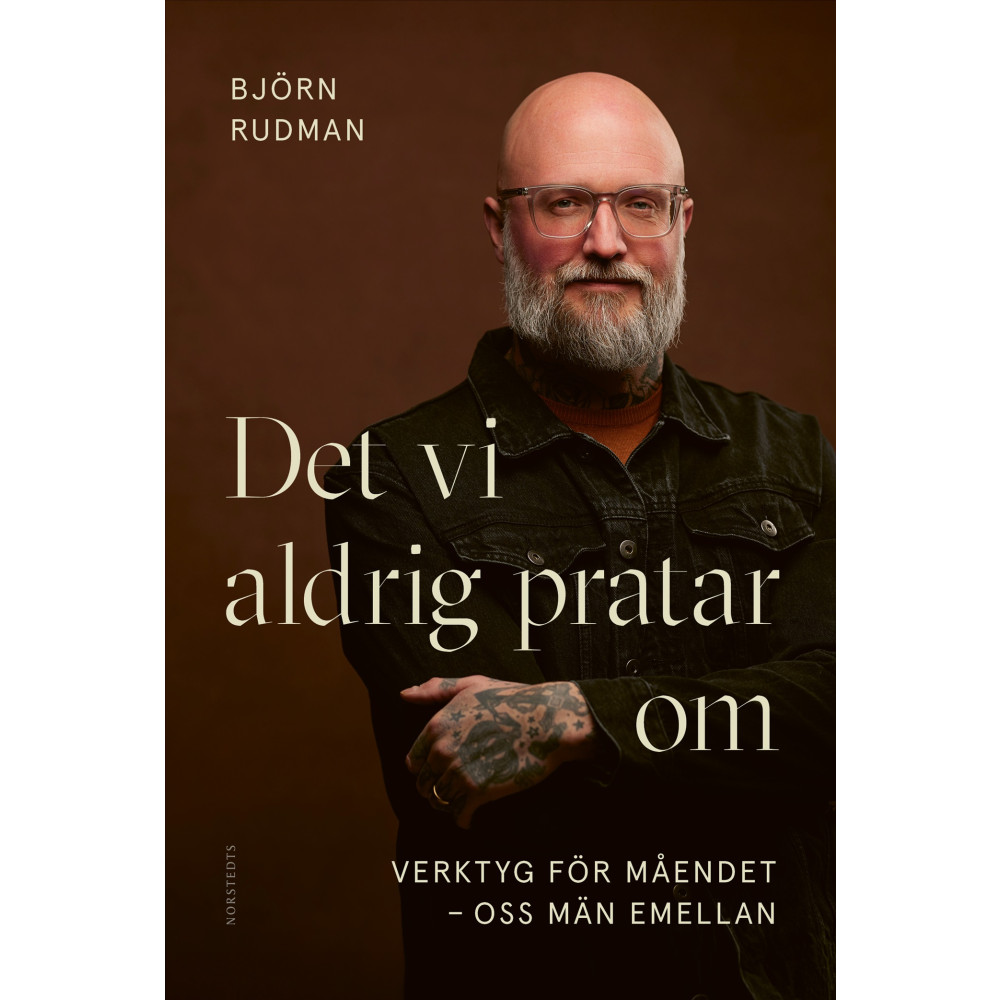 Produktbild för Det vi aldrig pratar om : verktyg för måendet - oss män emellan (inbunden)