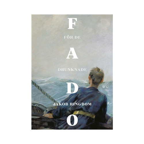 Jakob Ringbom Fado för de drunknade (inbunden)