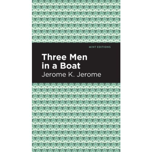 Mint Editions Three Men in a Boat (inbunden, eng)