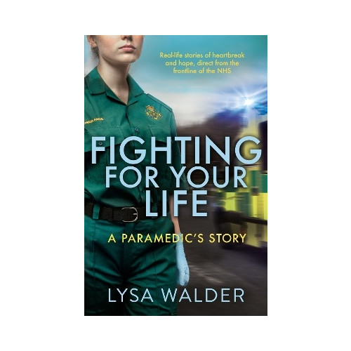Lysa Walder Fighting For Your Life: A paramedic's story (häftad, eng)