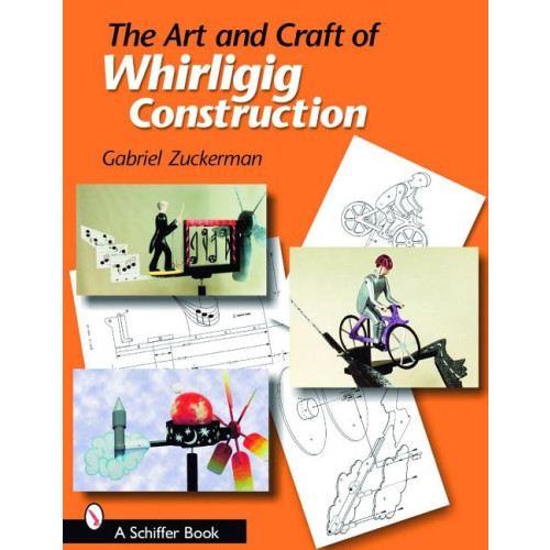 Gabriel R. Zuckerman Art and craft of whirligig construction (häftad, eng)
