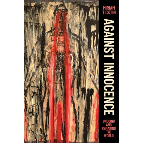 The university of chicago press Against Innocence (häftad, eng)