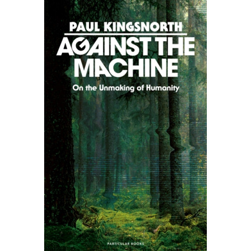 Penguin books ltd Against the Machine (inbunden, eng)