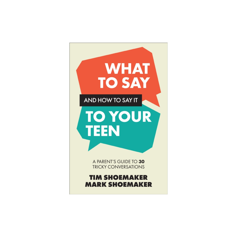 Produktbild för What to Say and How to Say It to Your Teen (häftad, eng)