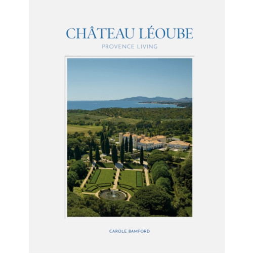 Vendome Press Chateau Leoube (inbunden, eng)