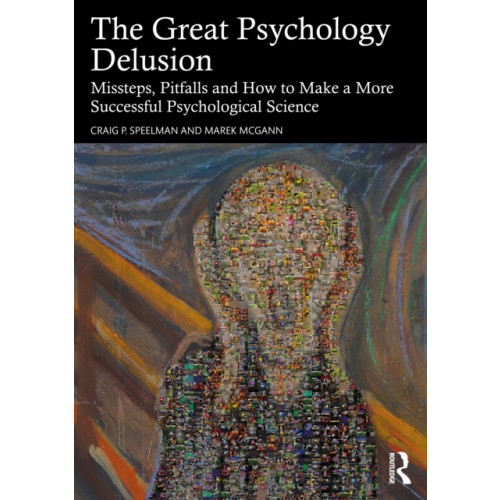 Taylor & francis ltd The Great Psychology Delusion (häftad, eng)