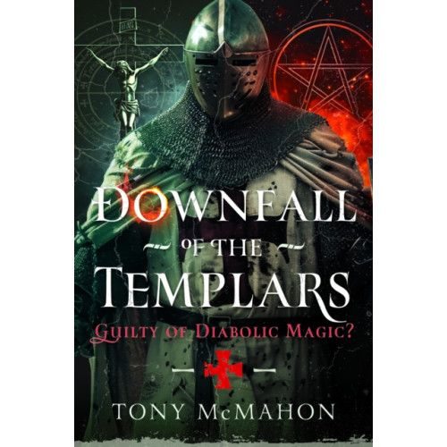 Pen & Sword Books Ltd Downfall of the Templars (inbunden, eng)